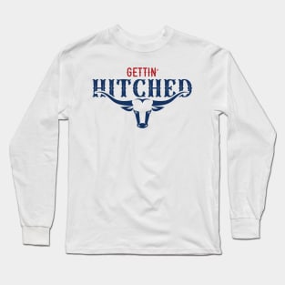 Cowgirl bachelorette - getting hitched Long Sleeve T-Shirt